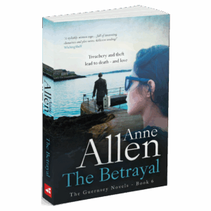The Betrayal" by Anne Allen (Book 6 of The Guernsey Novels)