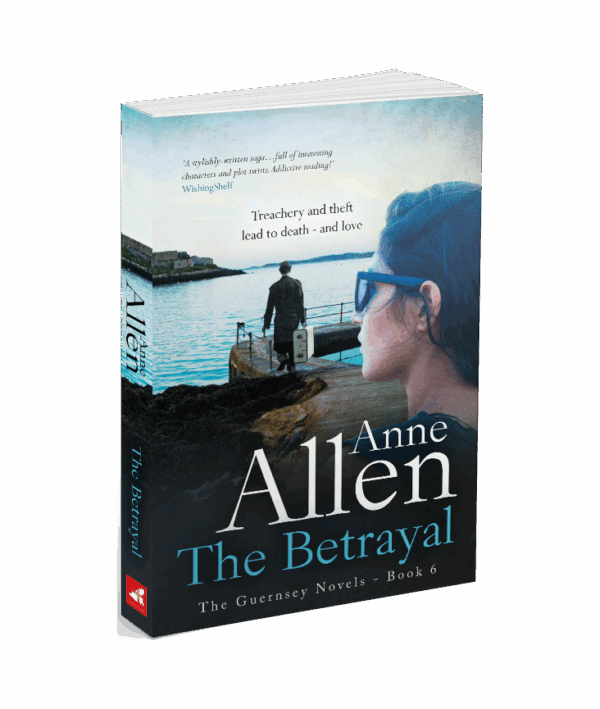 The Betrayal" by Anne Allen (Book 6 of The Guernsey Novels)