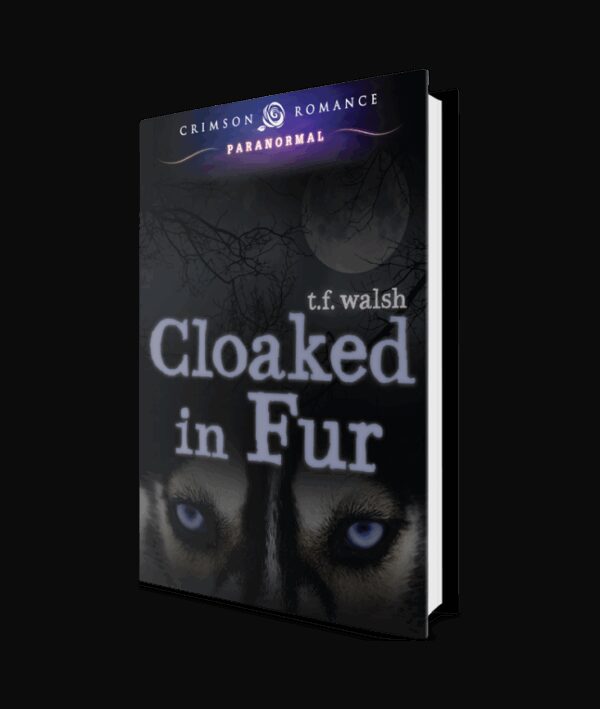 "Cloaked in Fur" by T.F. Walsh (from the Wulfkin Legacy series)
